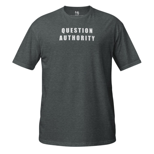 Question Authority – Soft Fabric T-Shirt (Men) - Image 5