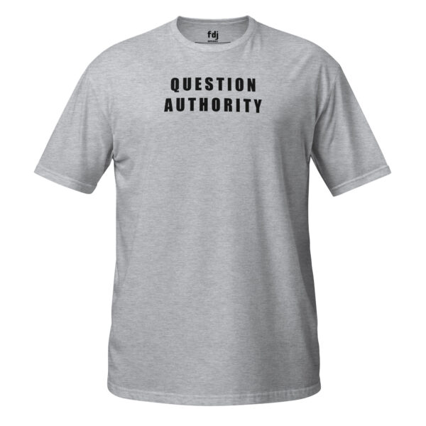 Question Authority – Soft Fabric T-Shirt (Men)