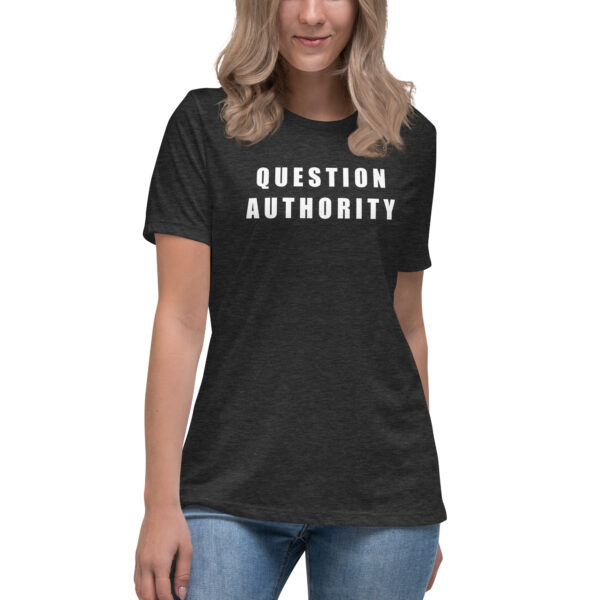 Question Authority - Relaxed T-Shirt (Women) - Image 6